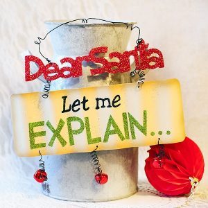 Cartel decorativo Navidad "Dear Santa, Let Me Explain..."